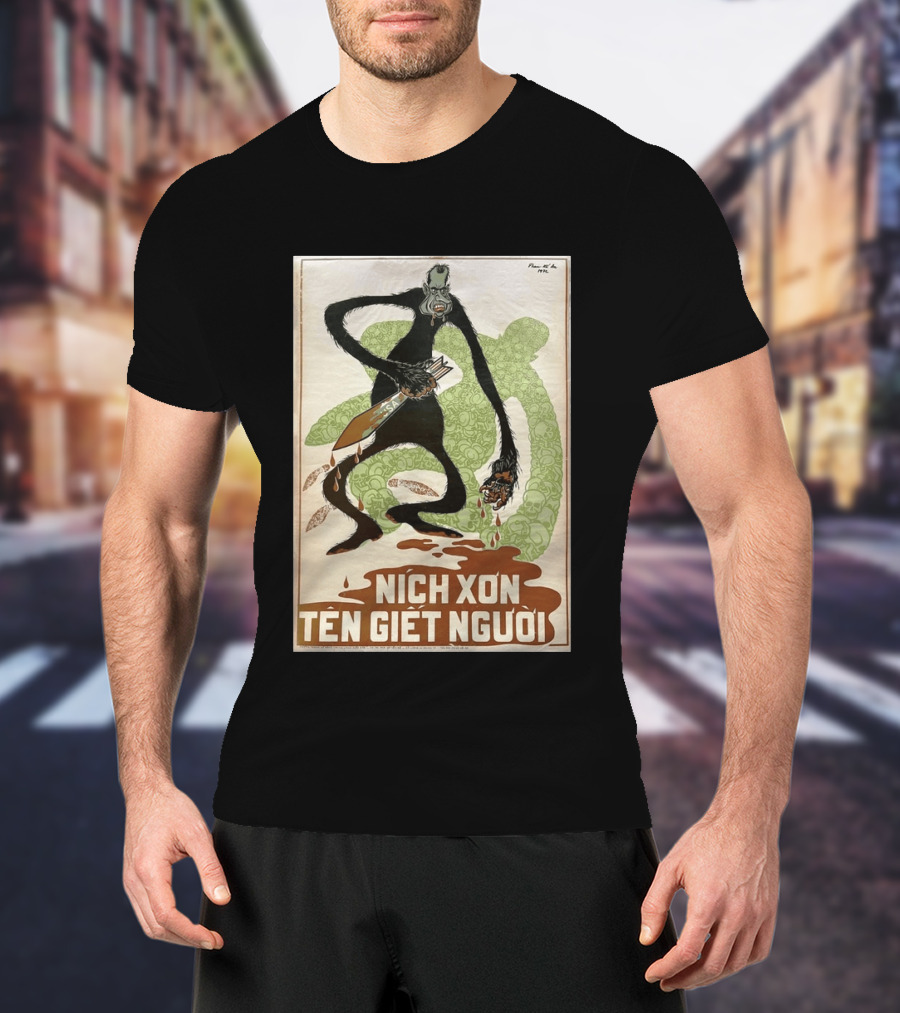 Nich Xon Tên Giết Người 1972 Vietnam War Propaganda Nixon USA Gorilla T-Shirt