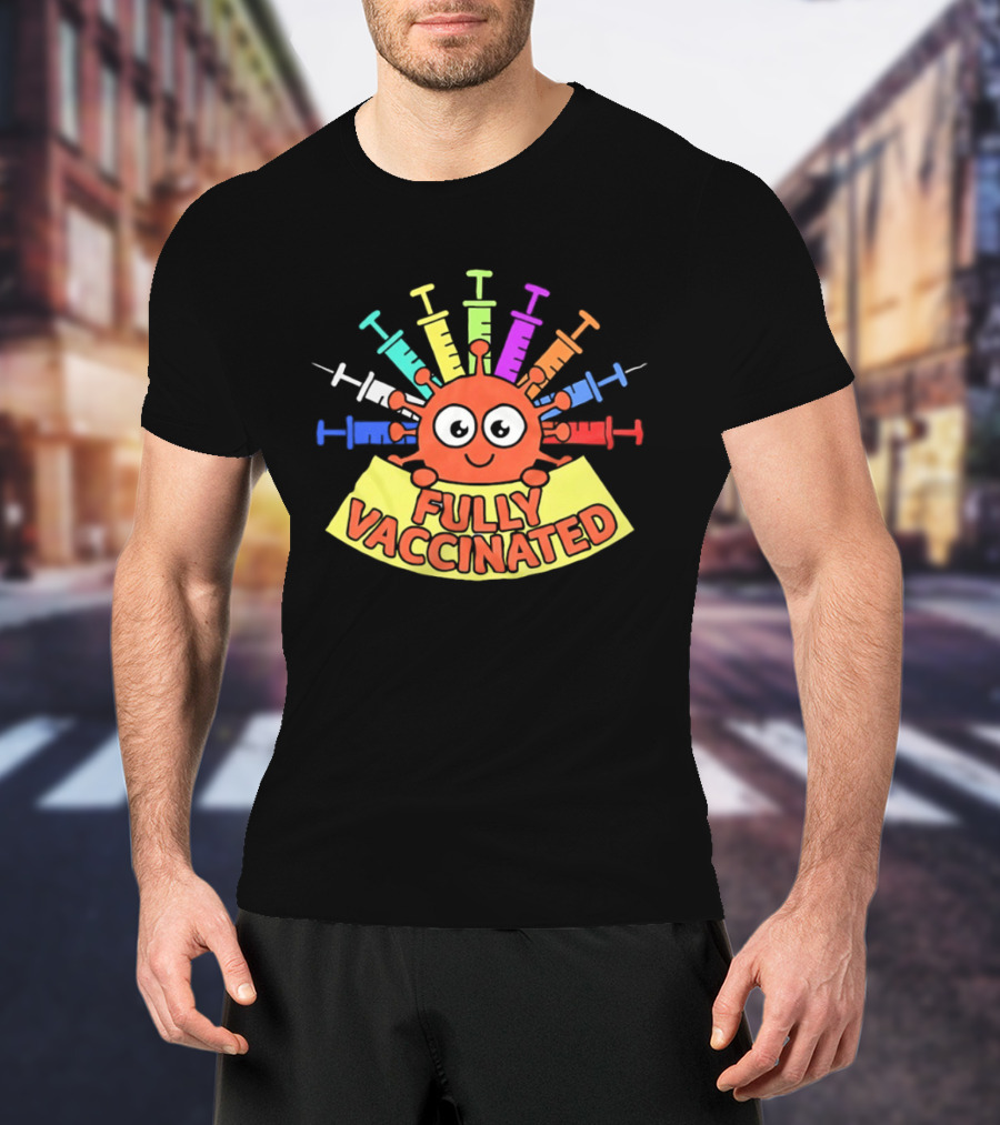 Fully Vaccinated Smiling Virus With Colorful Syringes T-Shirt