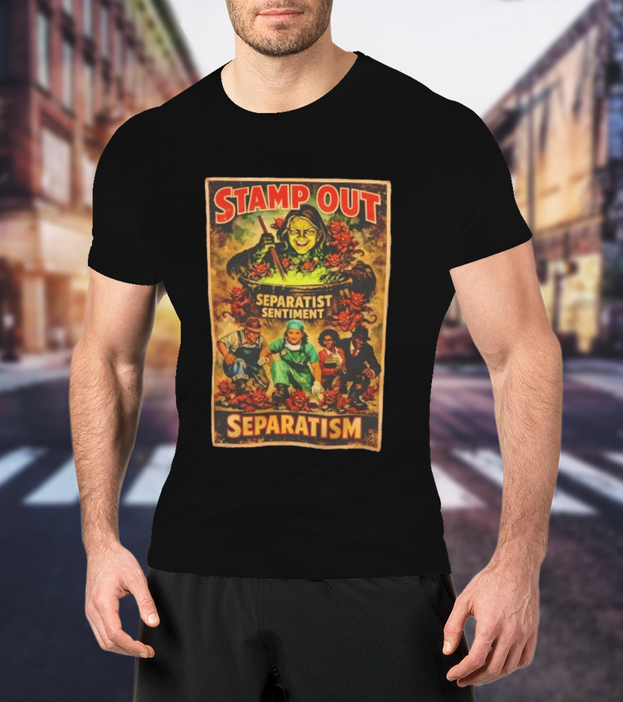 Stamp Out Separatist Sentiment Witch Cauldron Scene T-Shirt
