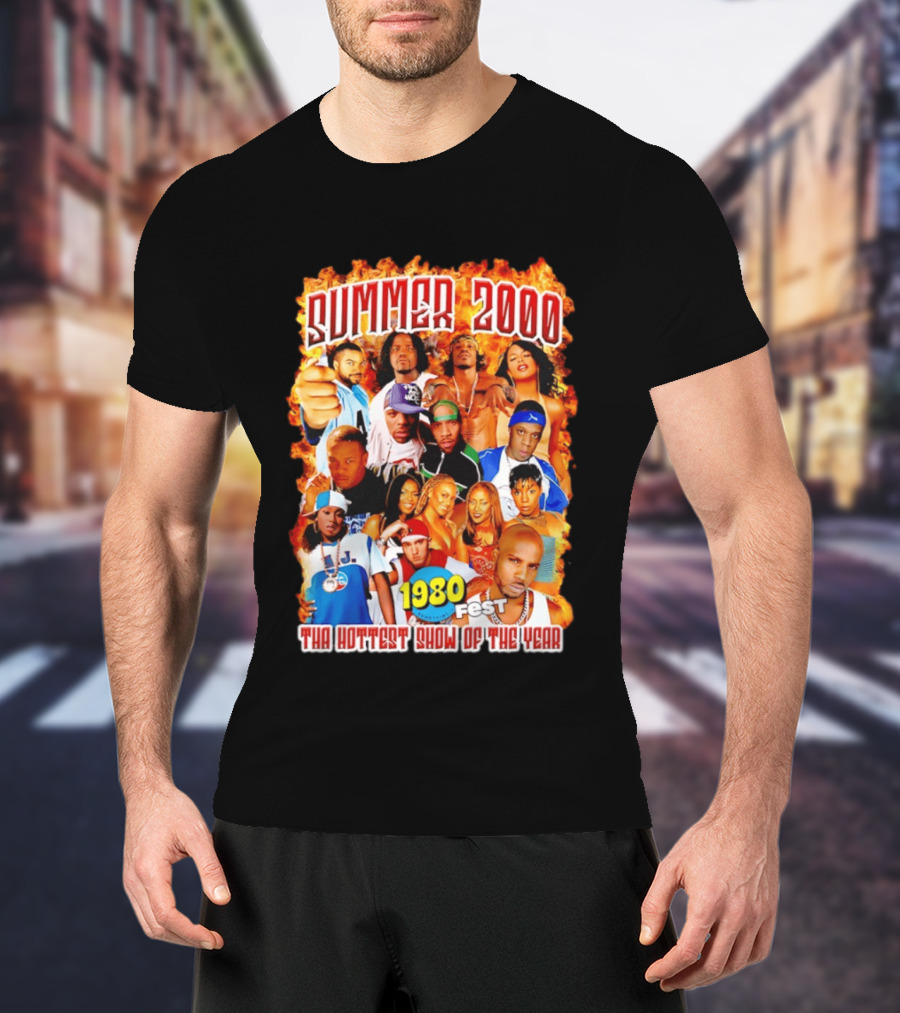 Summer 2000 Tha Hottest Show Of The Year 1980 Fest T-Shirt