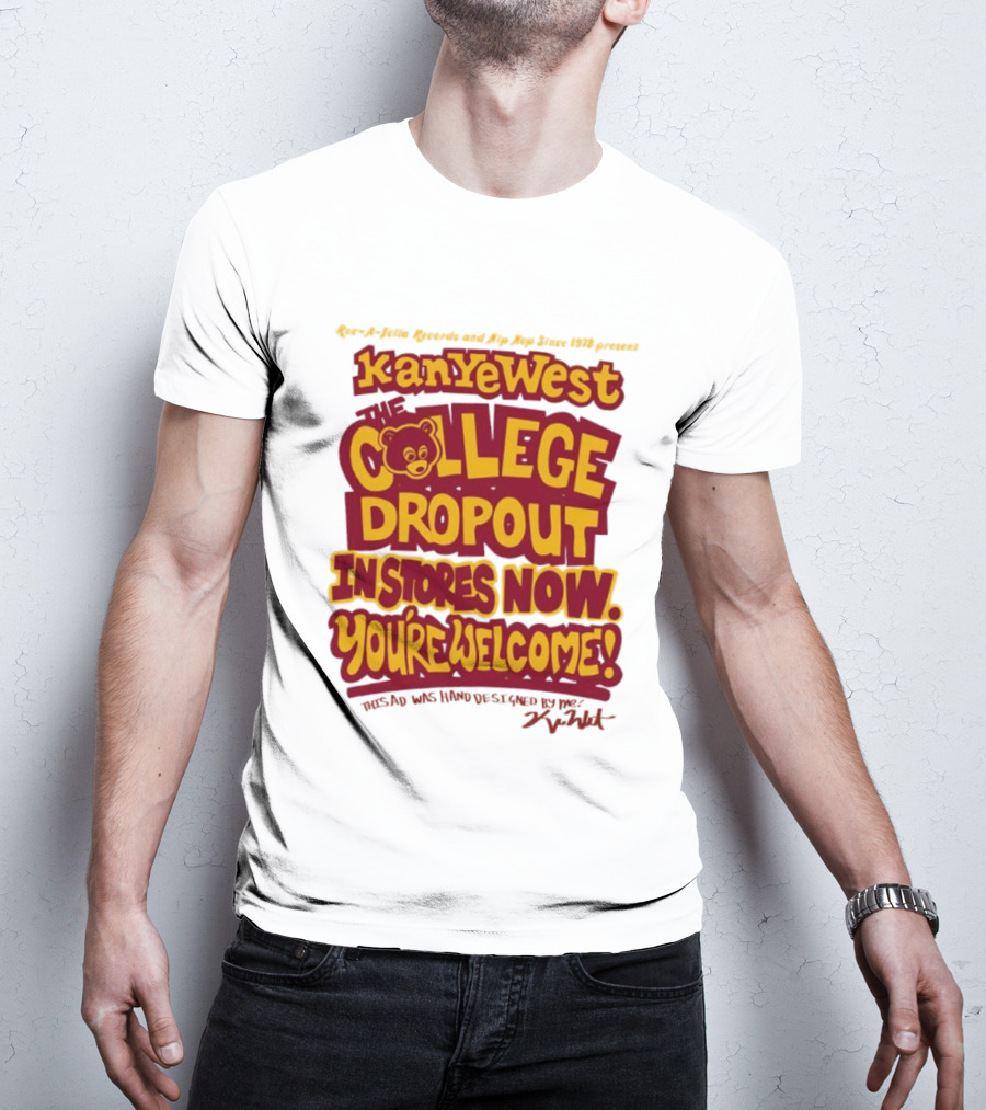 Kanye West College Dropout Bear In Stores Now You're Welcome T-Shirt