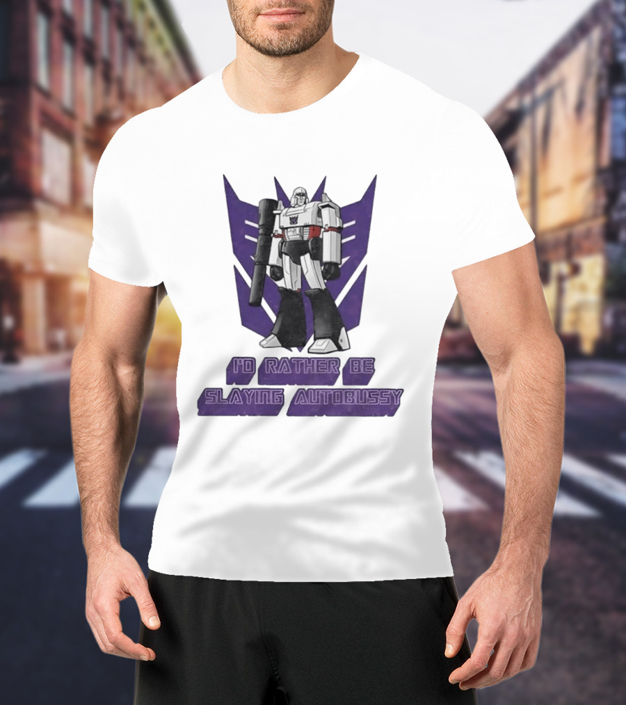 Transformers Megatron I'd Rather Be Slaying Autobussy Vintage 80s Retro Fan T-Shirt