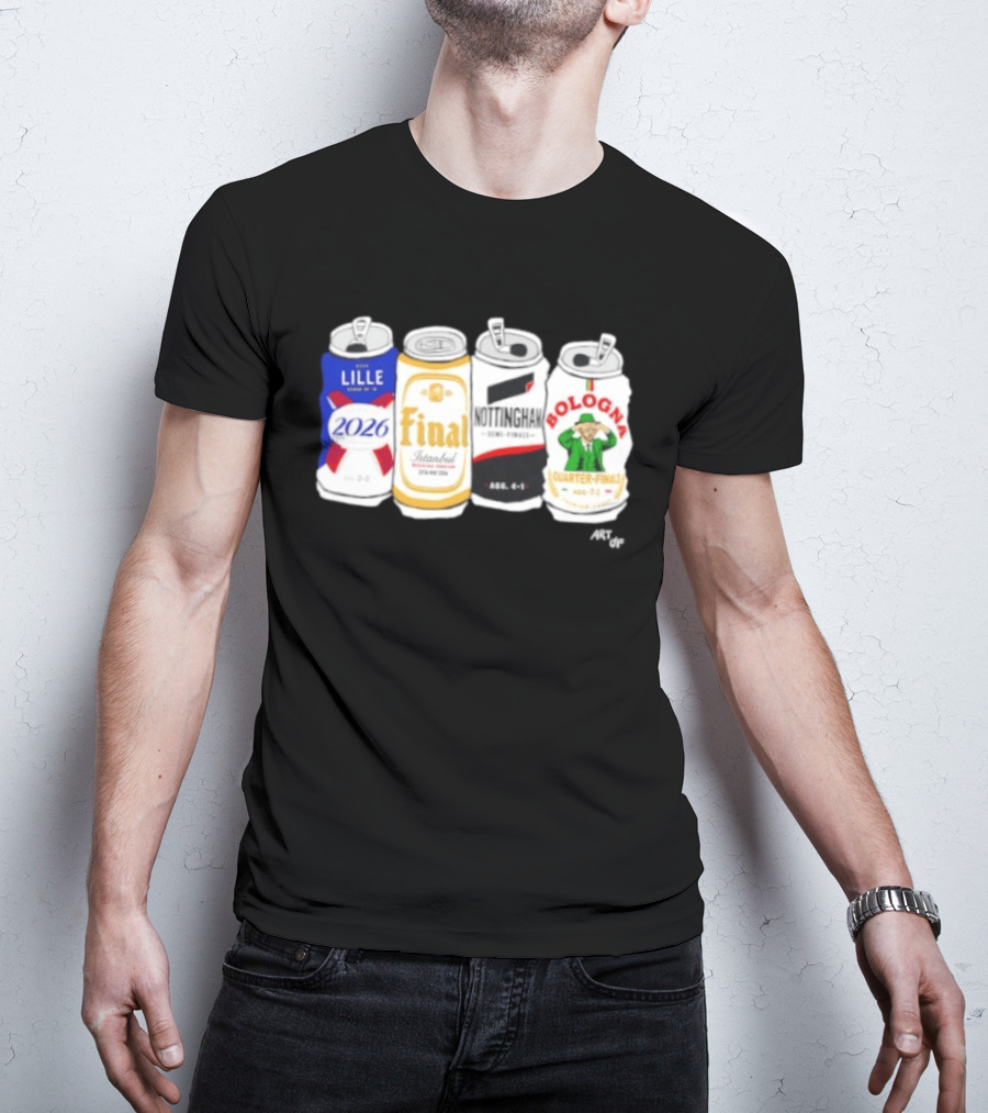 Lille 2026 Final Istanbul Nottingham Semi Finals Bologna Quarter Finals Football Soccer Tournament Match Cans T-Shirt