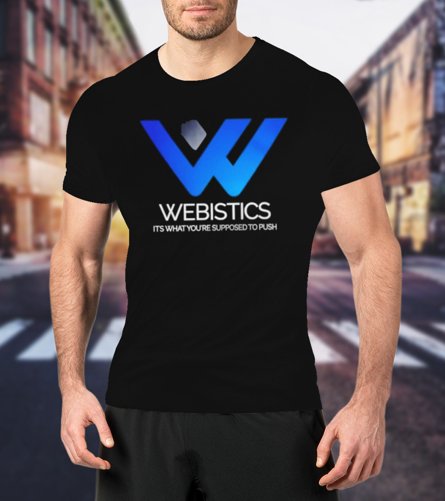 Webistics W It's What You're Supposed To Push T-Shirt