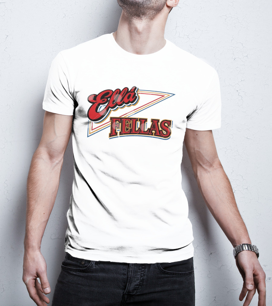 Ella Fellas T-Shirt