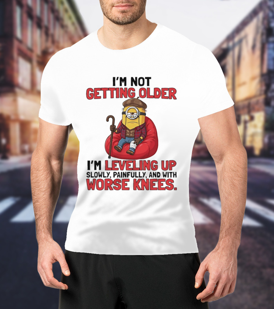 I'm Not Getting Older I'm Leveling Up Slowly Painfully And With Worse Knees Minions T-Shirt
