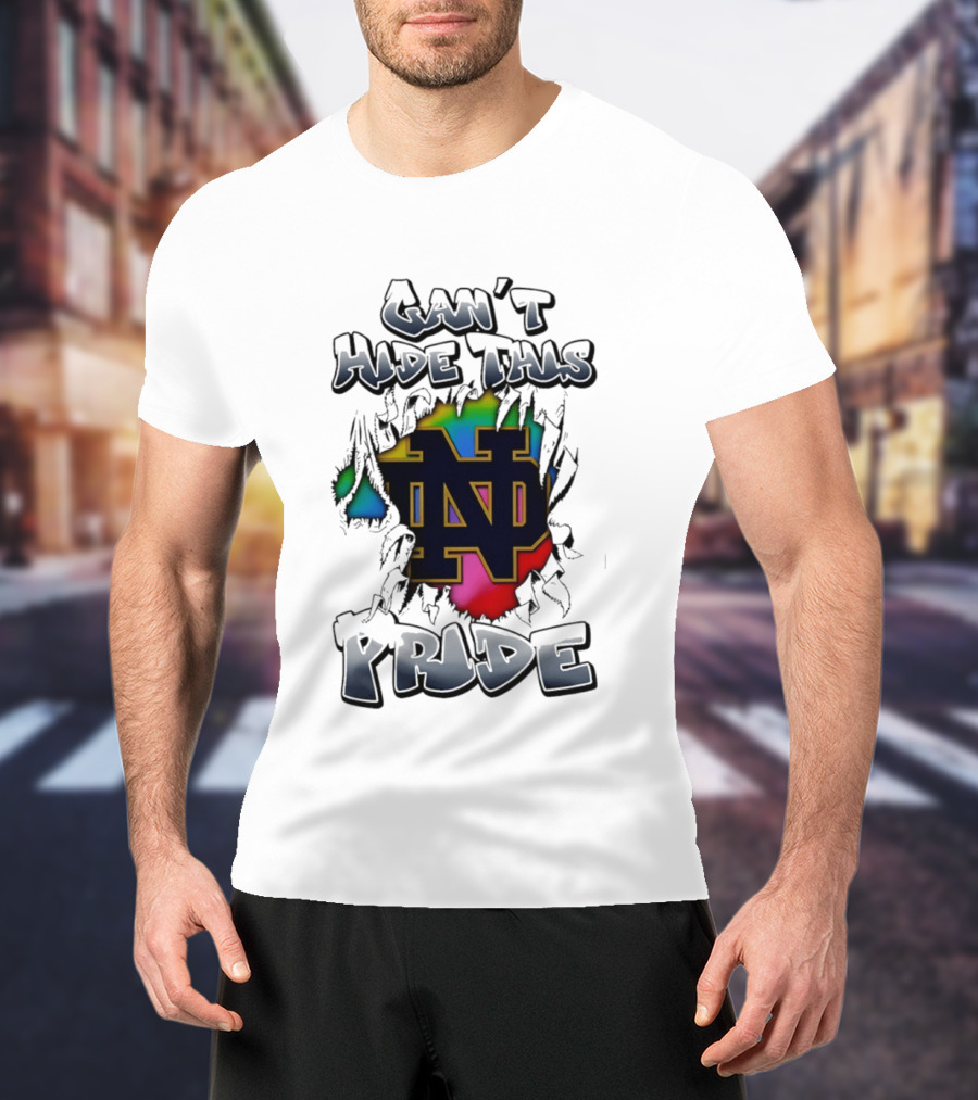 Notre Dame Fighting Irish Pride Can't Hide This T-Shirt