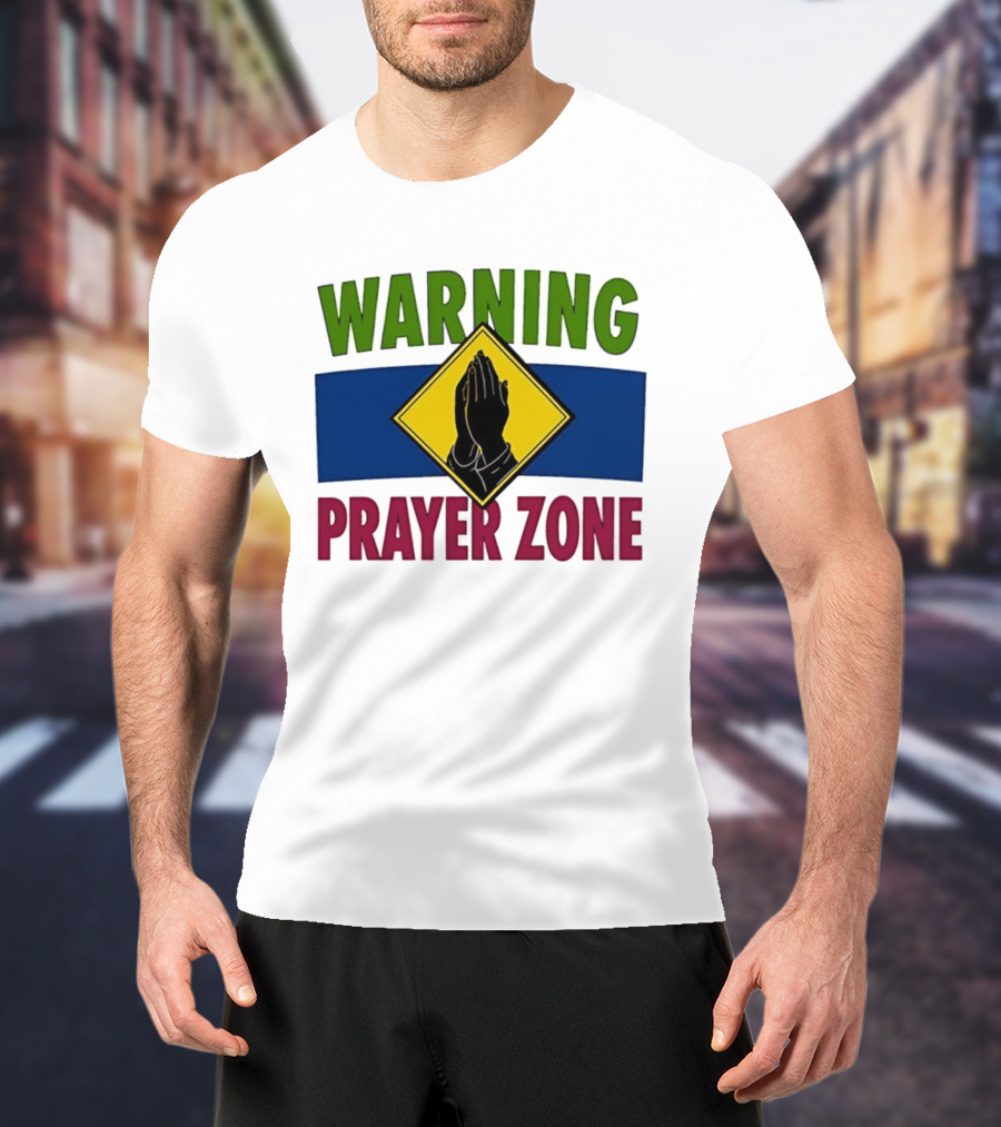 Warning Prayer Zone Press Your Palms Together Sign With Praying Hands T-Shirt