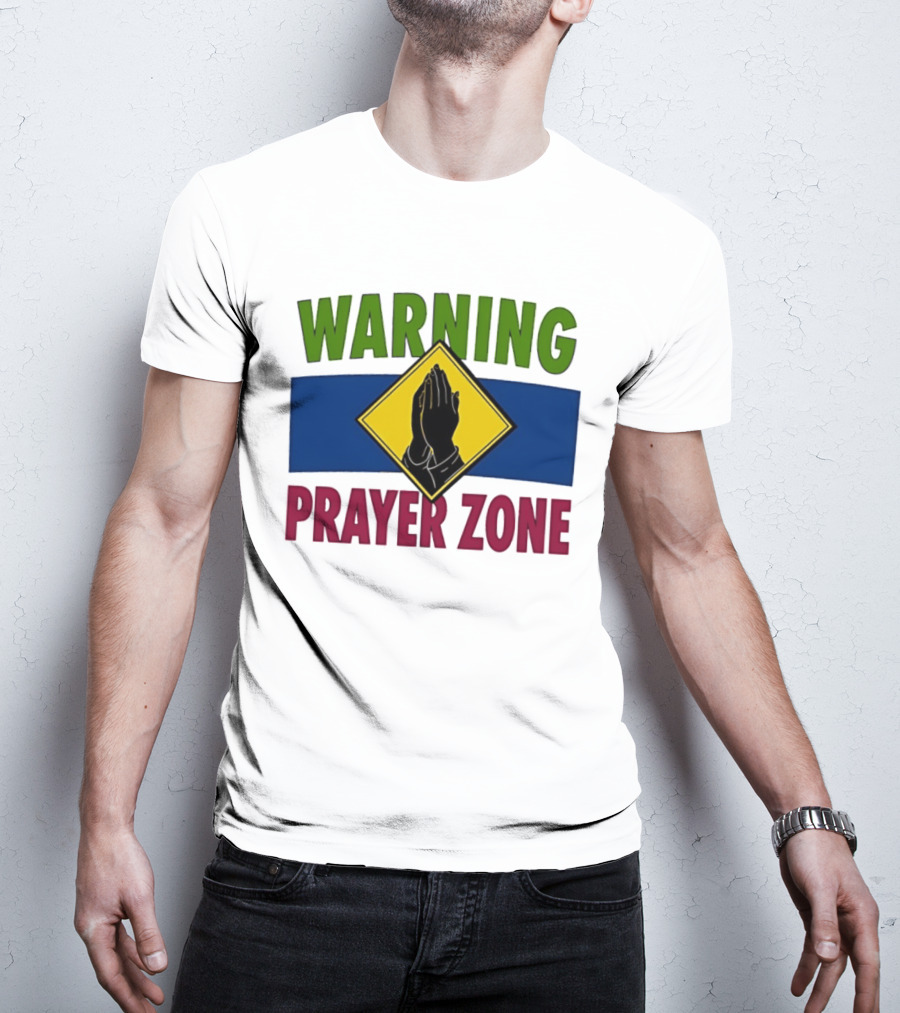 Warning Prayer Zone Press Your Palms Together Sign With Praying Hands T-Shirt
