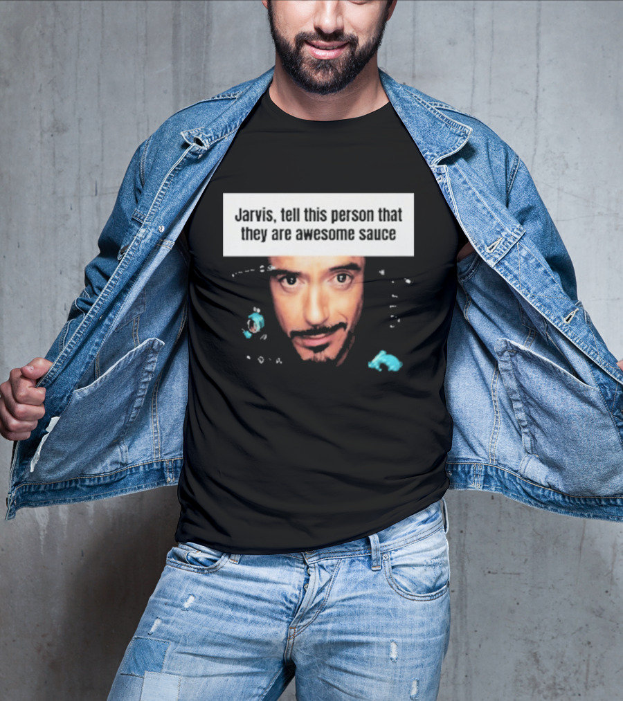 Jarvis Tell This Person That They Are Awesome Sauce Hootpop T-Shirt