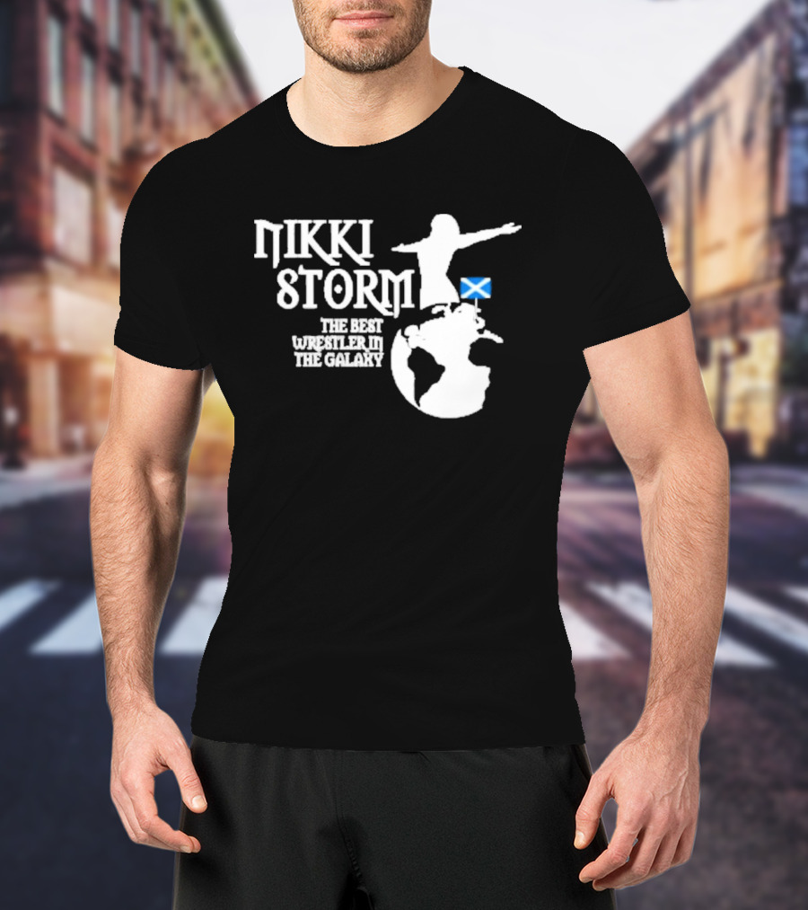 Nikki Storm The Best Wrestler In The Galaxy With Scottish Flag T-Shirt