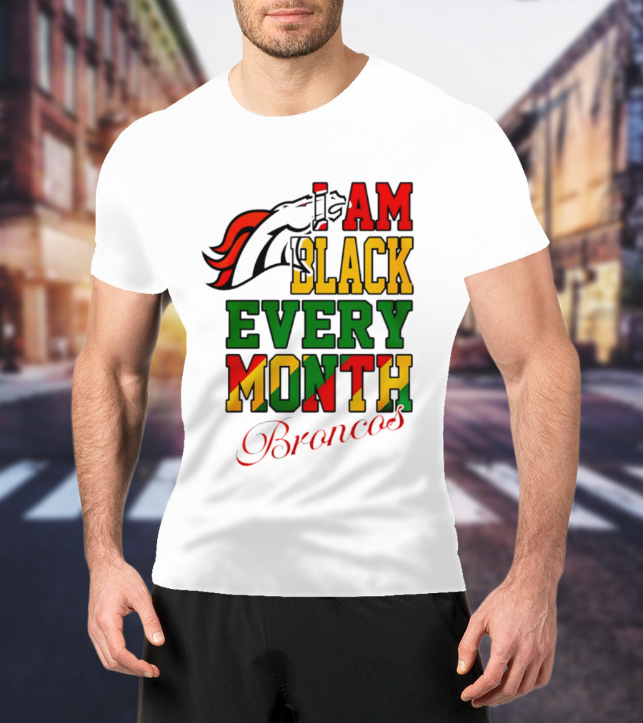Denver Broncos I Am Black Every Month Broncos T-Shirt