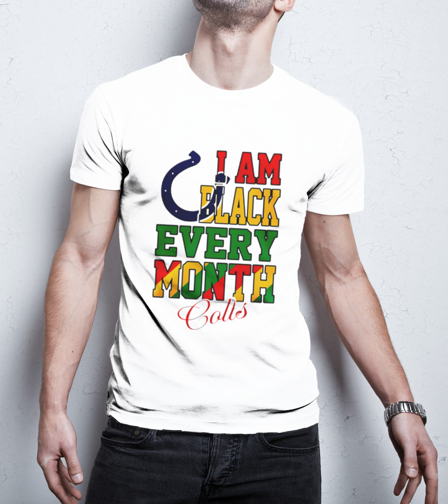 Indianapolis Colts I Am Black Every Month Juneteenth Celebration T-Shirt