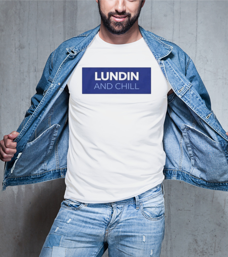 Lundin And Chill Bold White Text On Blue T-Shirt