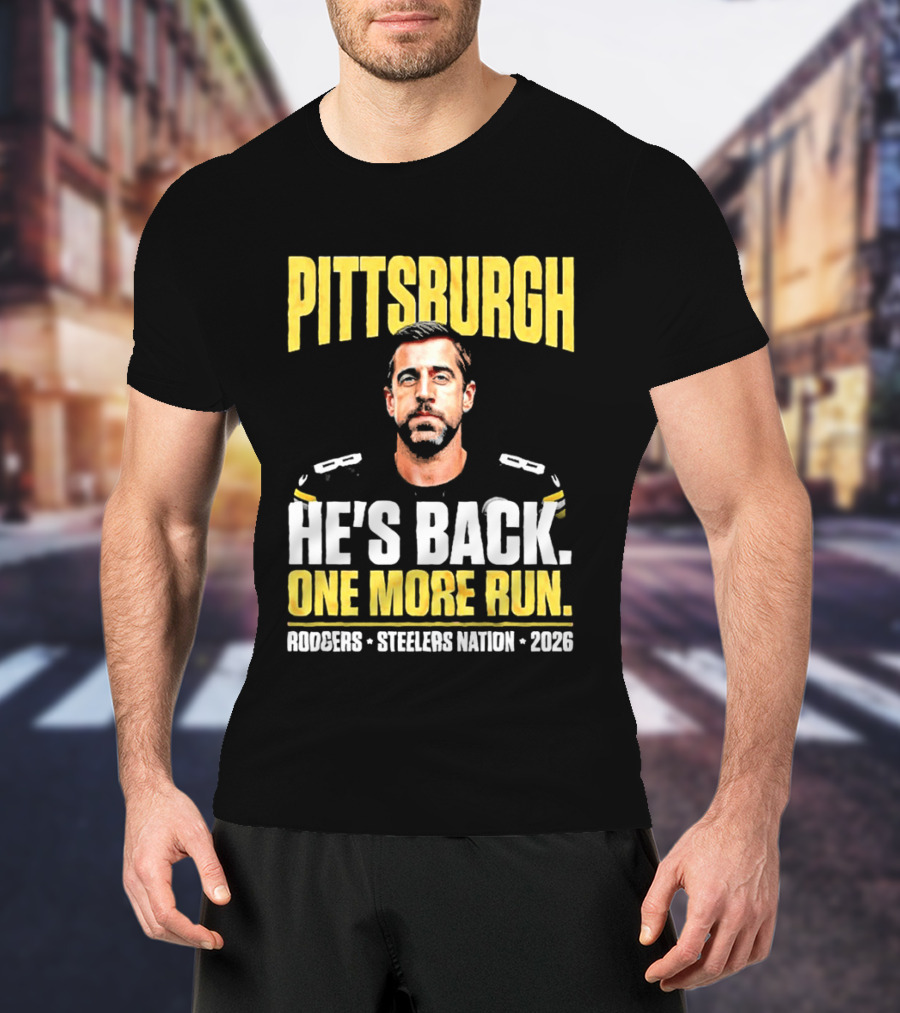 Pittsburgh Rodgers He's Back Steelers Nation 2026 One More Run T-Shirt