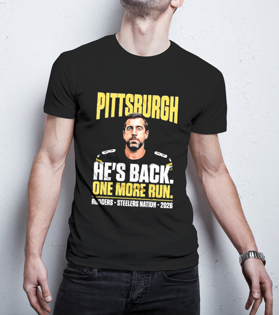 Pittsburgh Rodgers He's Back Steelers Nation 2026 One More Run T-Shirt