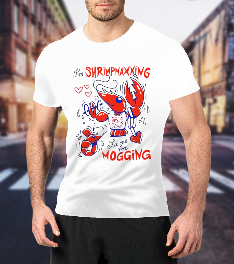 I'm Shrimpmaxxing Sue Me For Mogging Lobster Hearts T-Shirt