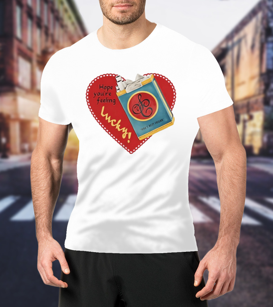 Hope You're Feeling Lucky Man's Best Friend Strike Brand Cigarettes T-Shirt