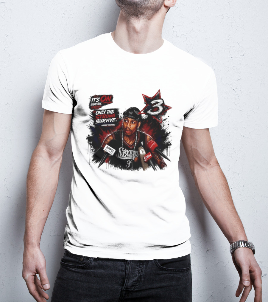 Allen Iverson Philadelphia 76ers It's On Virginia Only The Strong Survive T-Shirt