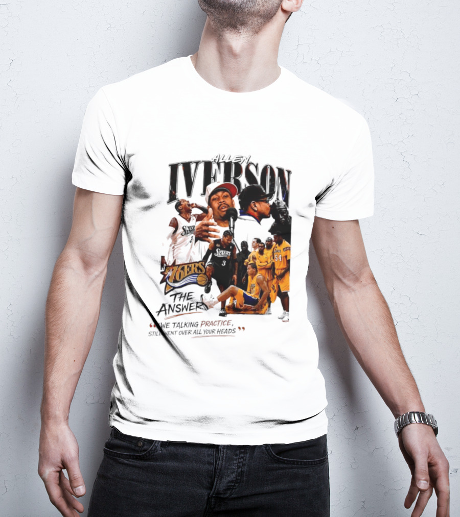 Allen Iverson Philadelphia 76ers The Answer We Talking Practice Still Went Over All Your Heads T-Shirt