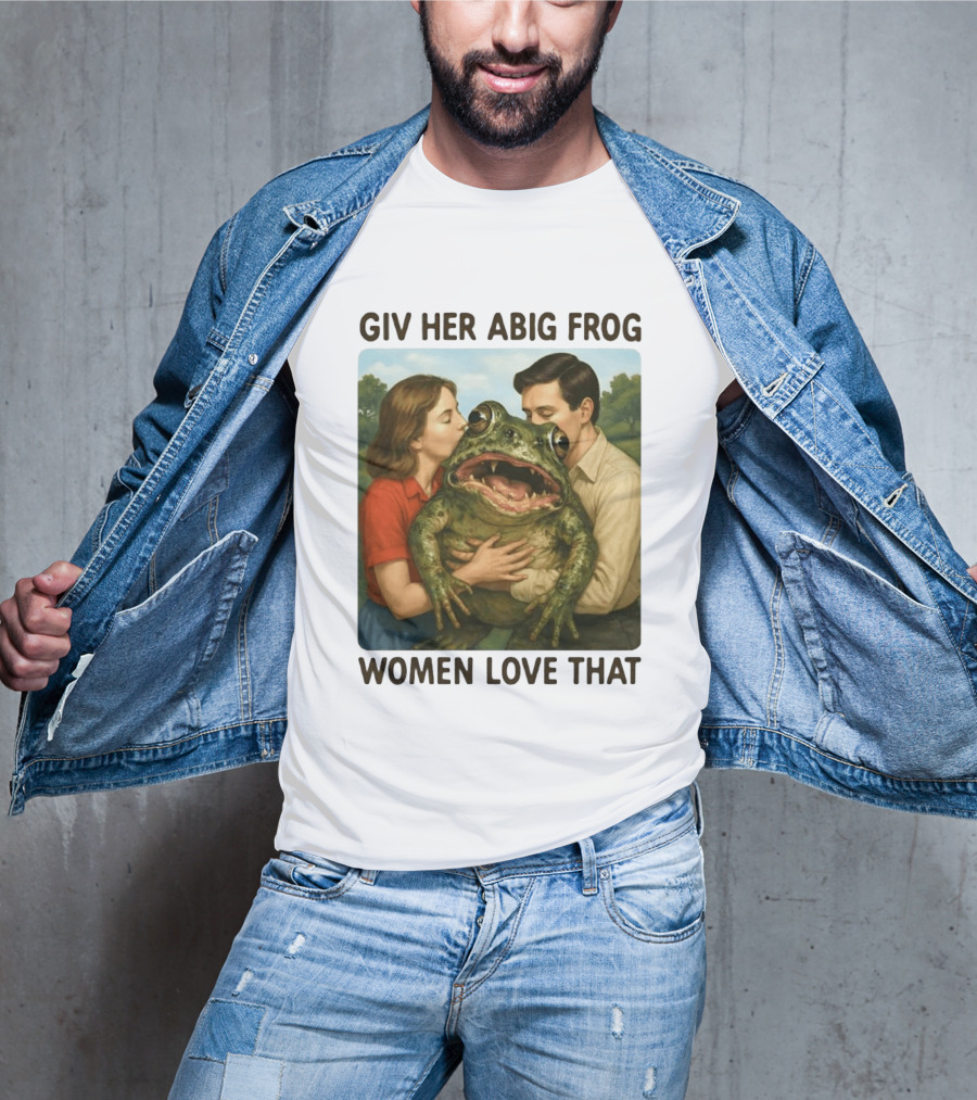 Giv Her Abig Frog Women Love That T-Shirt