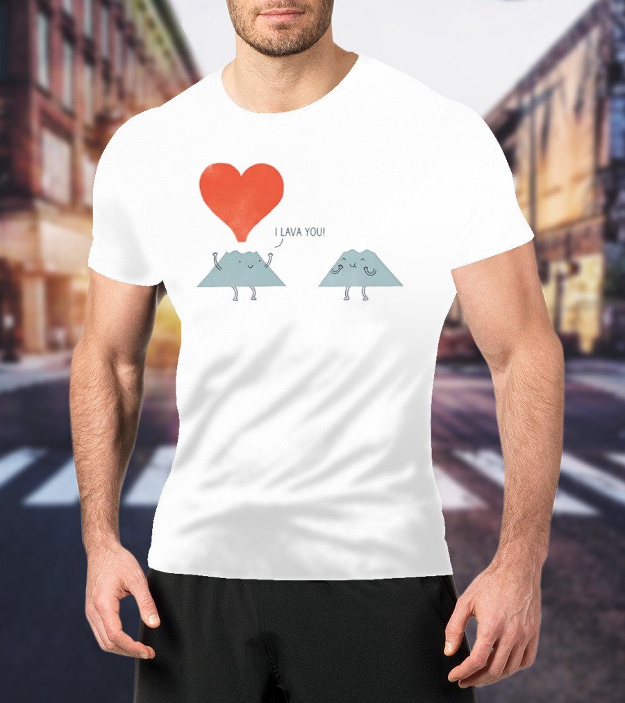 I Lava You Heart Volcanoes Phil Miller T-Shirt