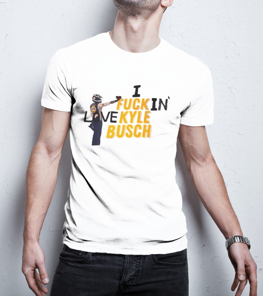 I Love Kyle Busch NASCAR Racing 2026 T-Shirt