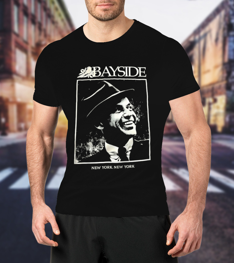 Bayside New York New York Frank Sinatra T-Shirt