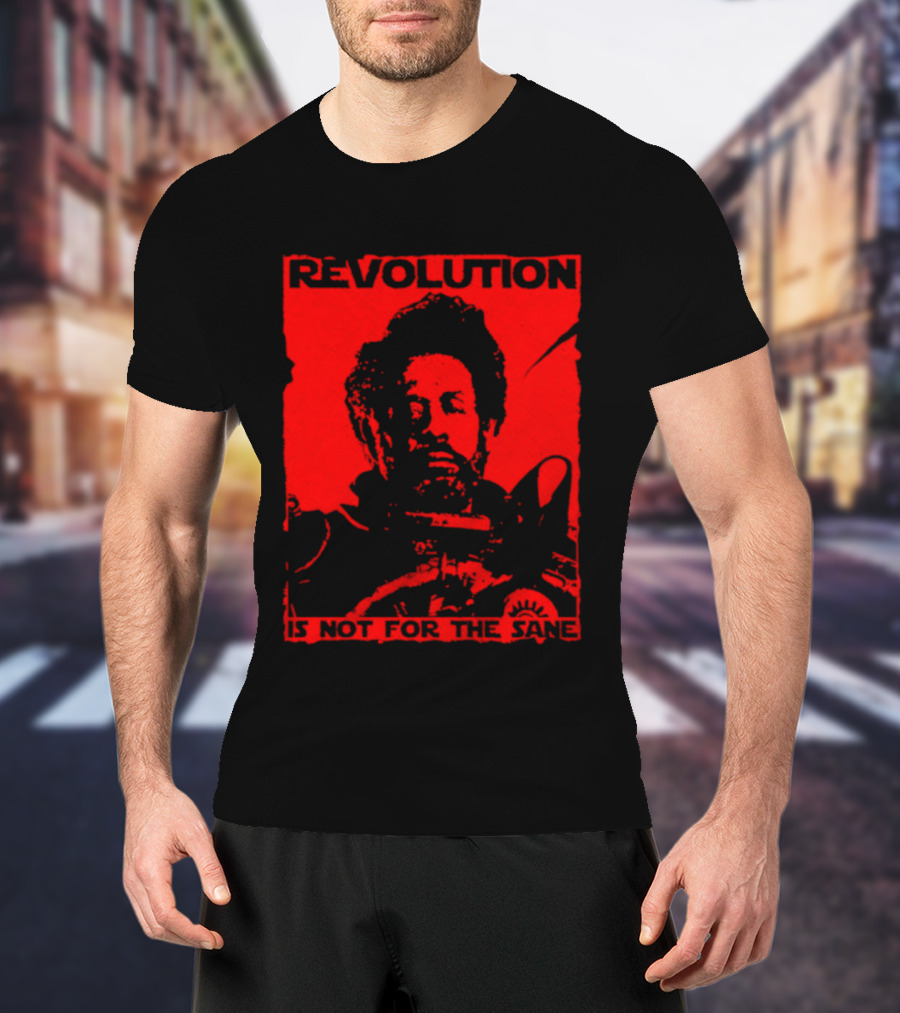 Revolution Is Not For The Sane Red T-Shirt