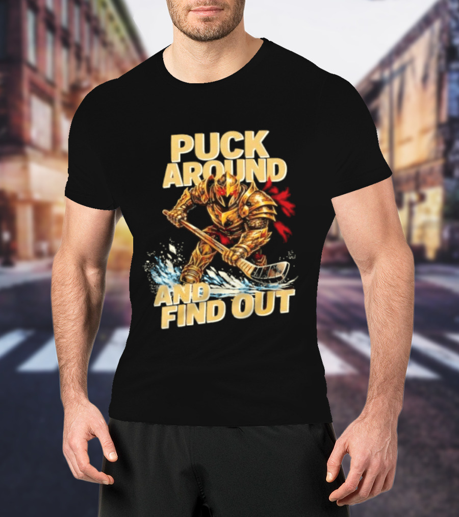 Vegas Golden Knights Puck Around And Find Out Hockey Warrior T-Shirt