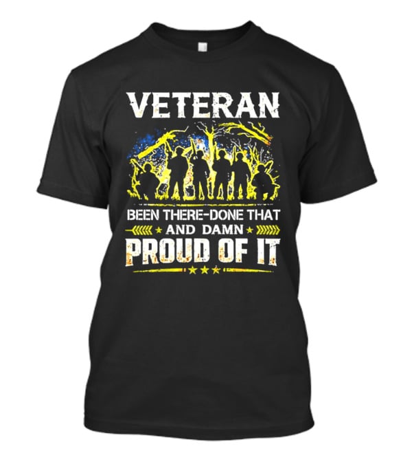 Veteran Been There Done That Damn Proud Of It Silhouette Military T-Shirt