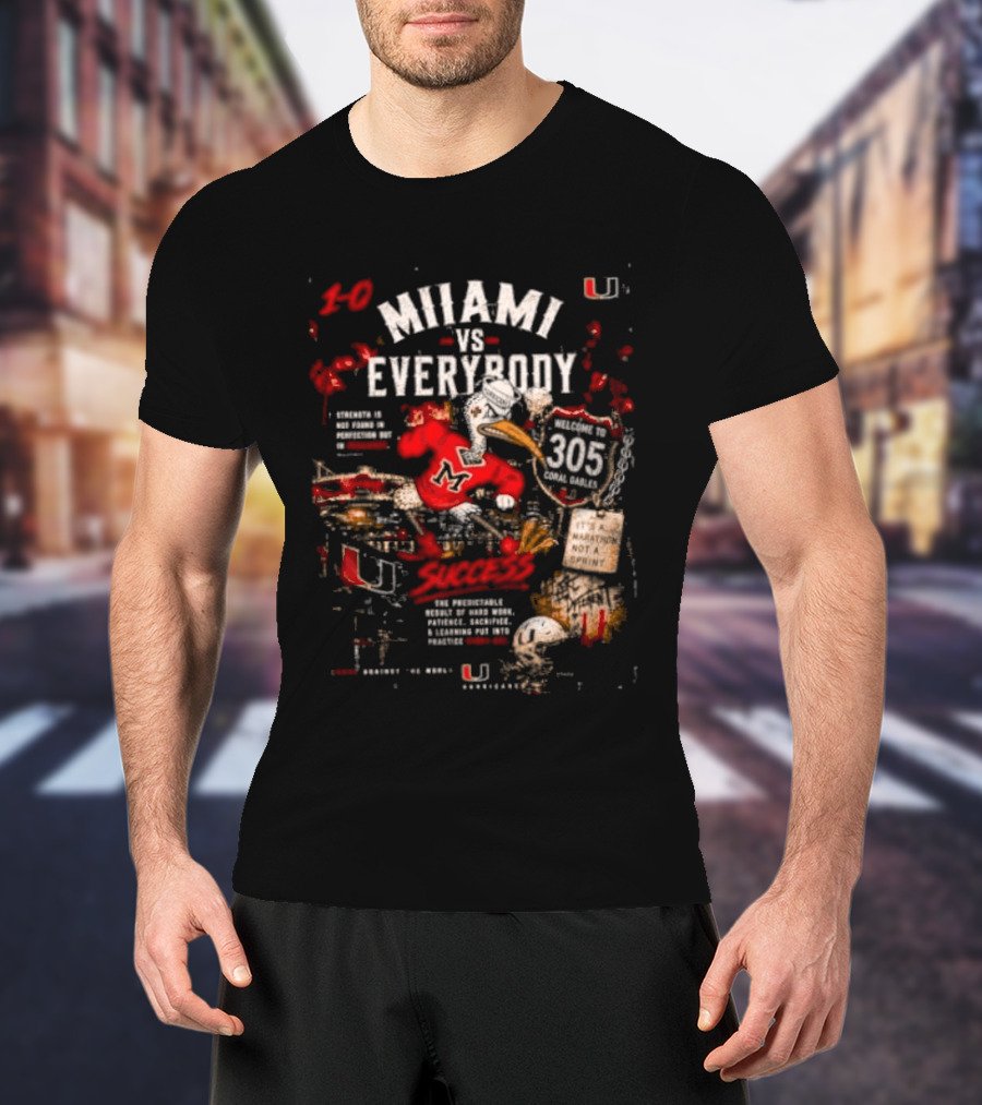 Miami Hurricanes Vs Everybody Welcome To 305 Success T-Shirt