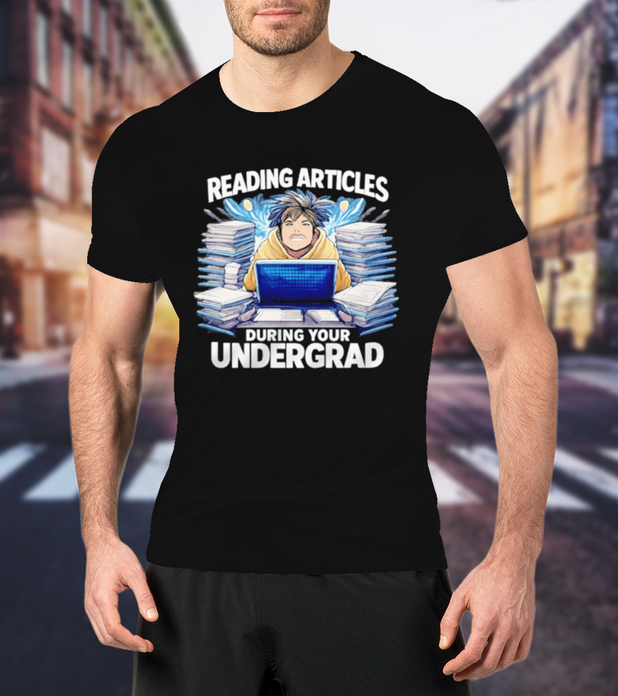 Reading Articles During Your Undergrad Stressed Student With Laptop And Books T-Shirt