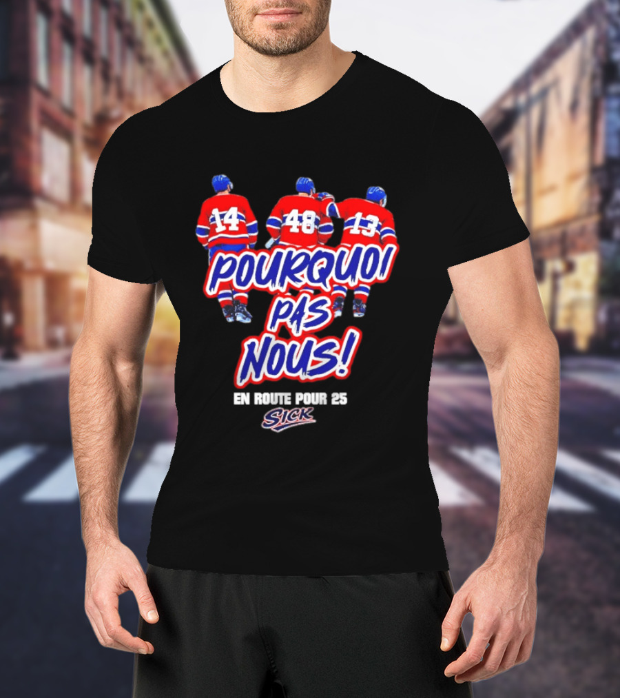 Montreal Canadiens Pourquoi Pas Nous En Route Pour 25 Hockey T-Shirt