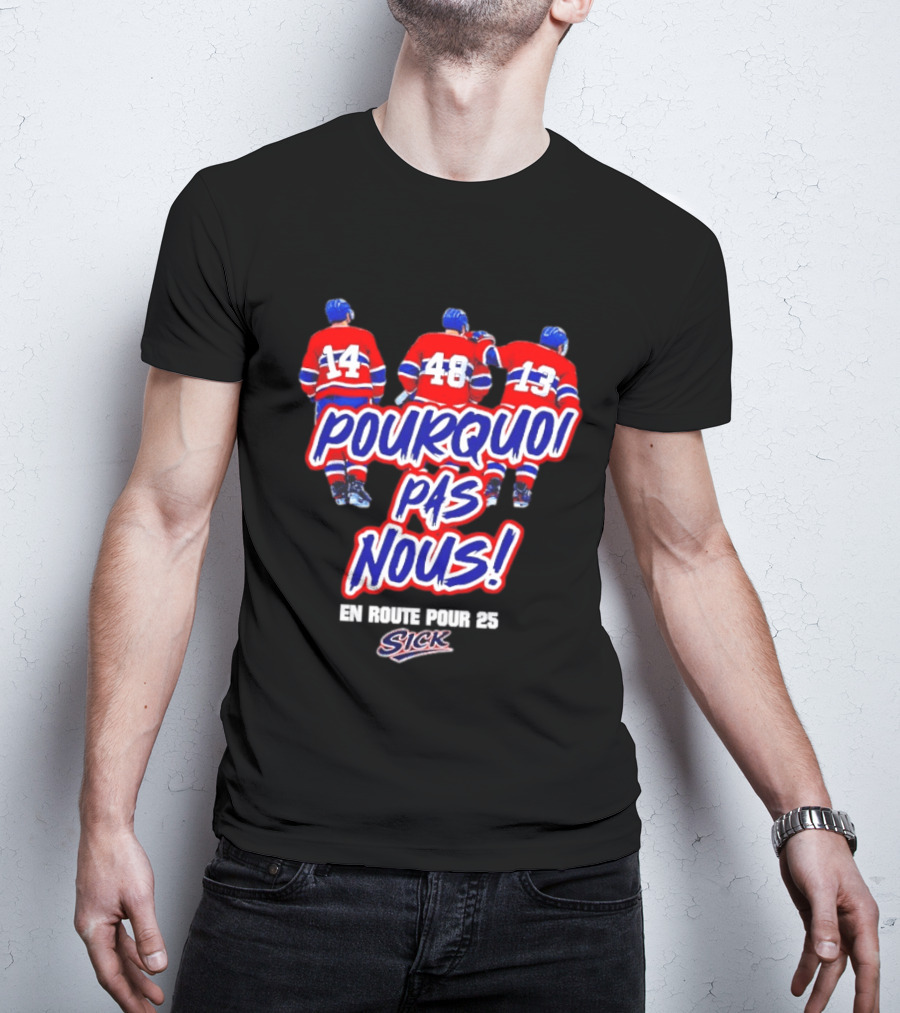 Montreal Canadiens Pourquoi Pas Nous En Route Pour 25 Hockey T-Shirt