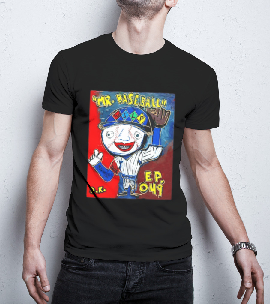 Mr. Baseball WSLP Northwoods EP 049 O.K. T-Shirt