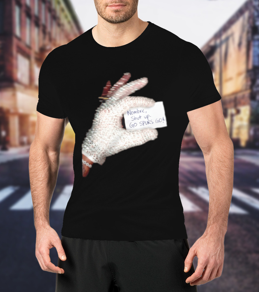 Drake Iceman Nombre Shut Up Go Spurs Go San Antonio Spurs Glove Sign T-Shirt