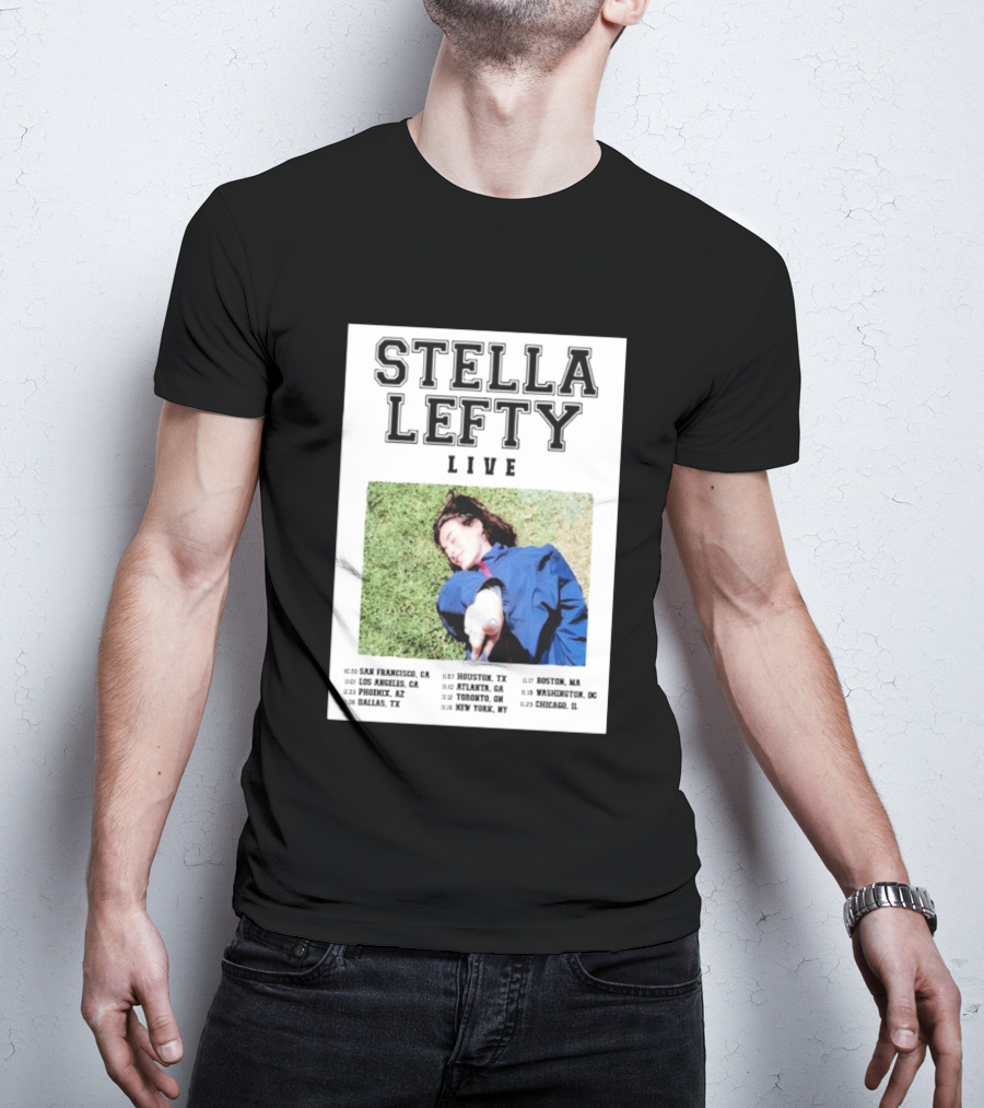 Stella Lefty Live Tour 2026 San Francisco Los Angeles Phoenix Dallas Houston Atlanta Toronto New York Boston Washington Chicago T-Shirt