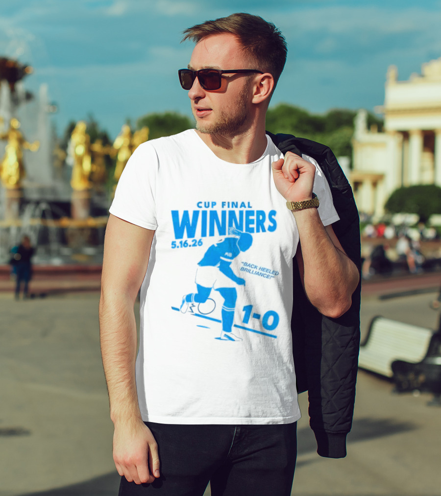Cup Final Winners 2026 Back Heeled Brilliance 1 0 T-Shirt