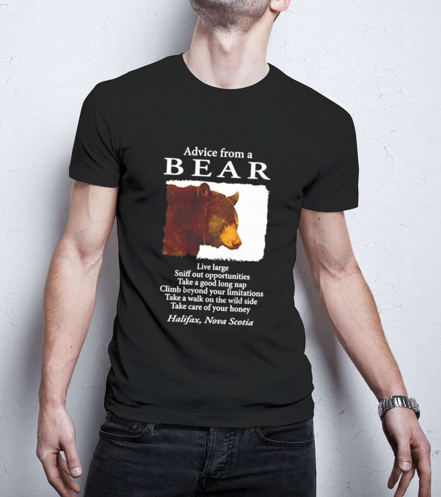 Advice From A Bear Live Large Sniff Out Opportunities Halifax Nova Scotia T-Shirt