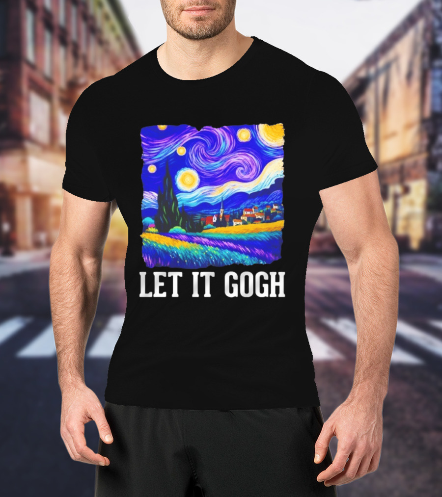 Let It Gogh Starry Night Van Gogh T-Shirt