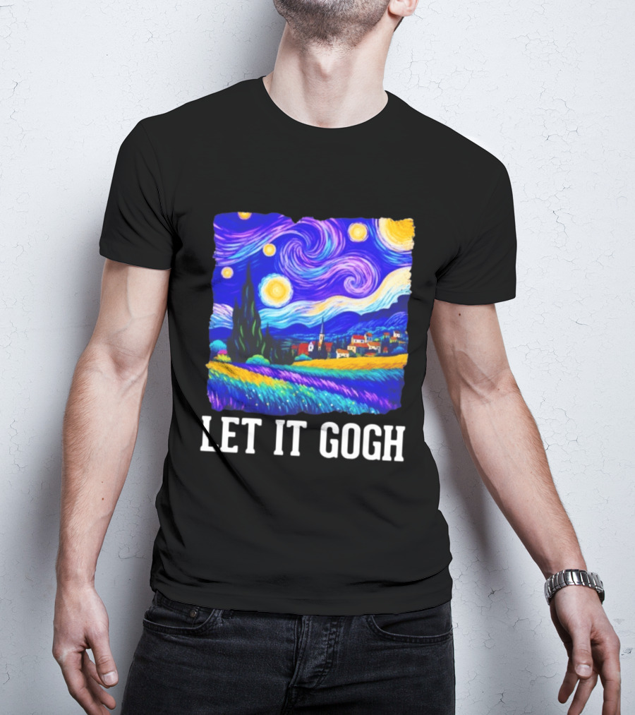 Let It Gogh Starry Night Van Gogh T-Shirt