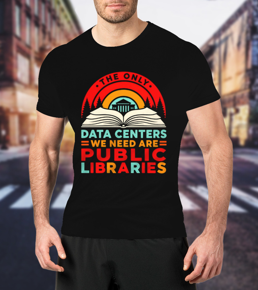 The Only Data Centers We Need Are Public Libraries Open Book T-Shirt