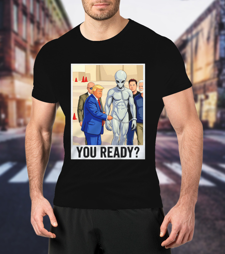 Trump Alien Encounter You Ready Scene With Notable Figures T-Shirt