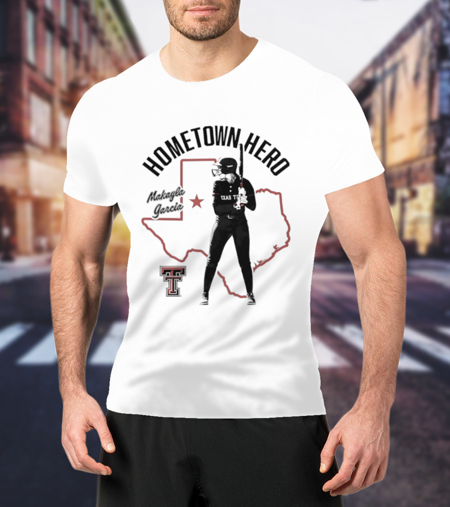 Hometown Hero Makayla Garcia Texas Tech Softball State T-Shirt