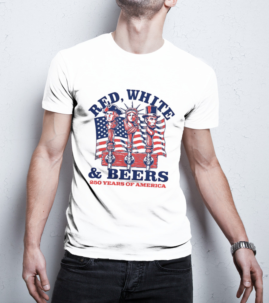 Red White & Beers 250 Years Of America 1776 2026 Liberty Celebration T-Shirt