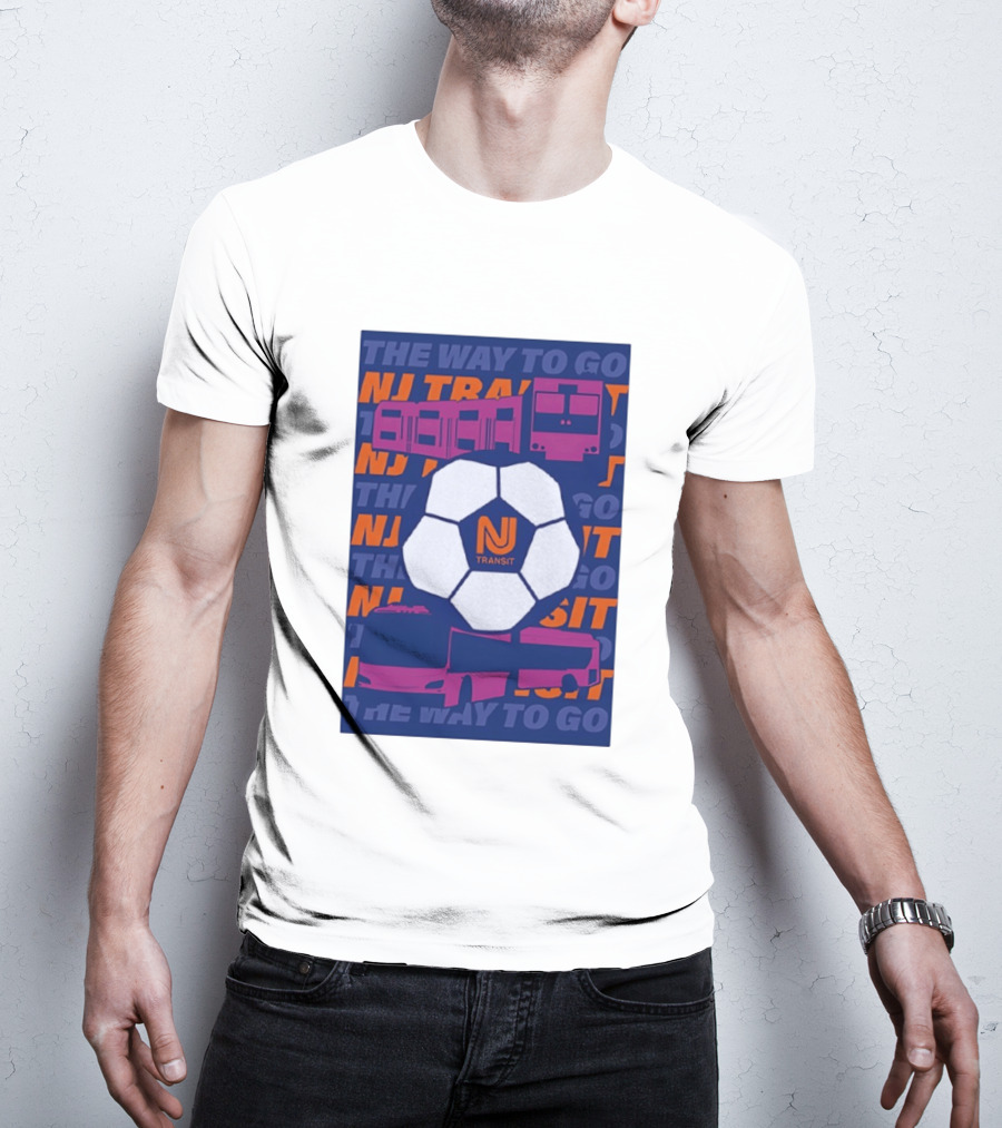 NJ Transit Soccer Transit The Way To Go T-Shirt
