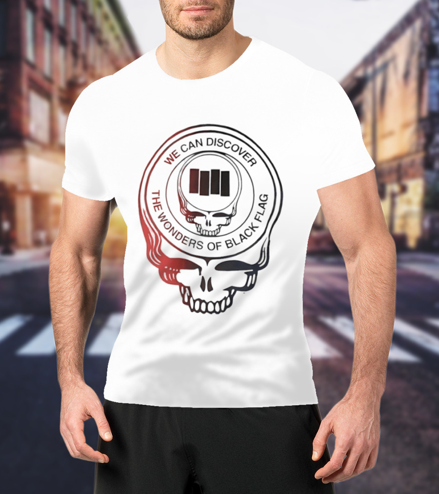 We Can Discover The Wonders Of Black Flag Grateful Dead Skull T-Shirt