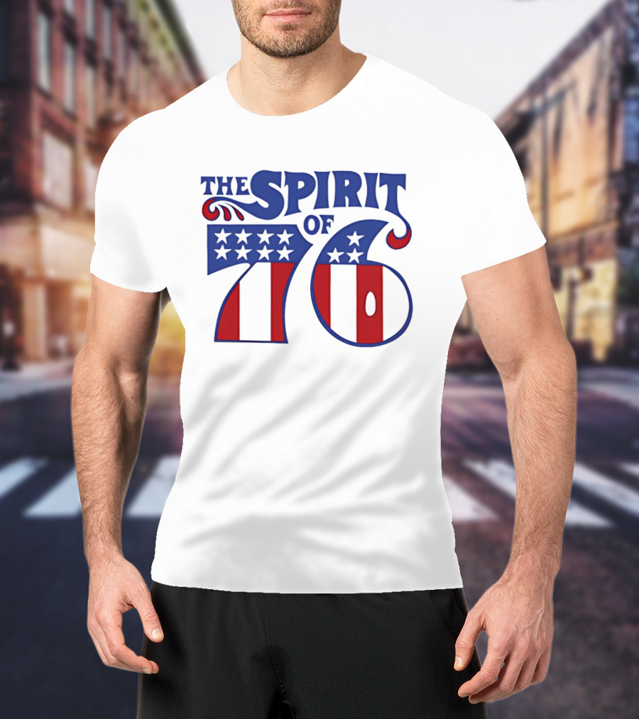 The Spirit Of 76 Patriotic Stars And Stripes T-Shirt