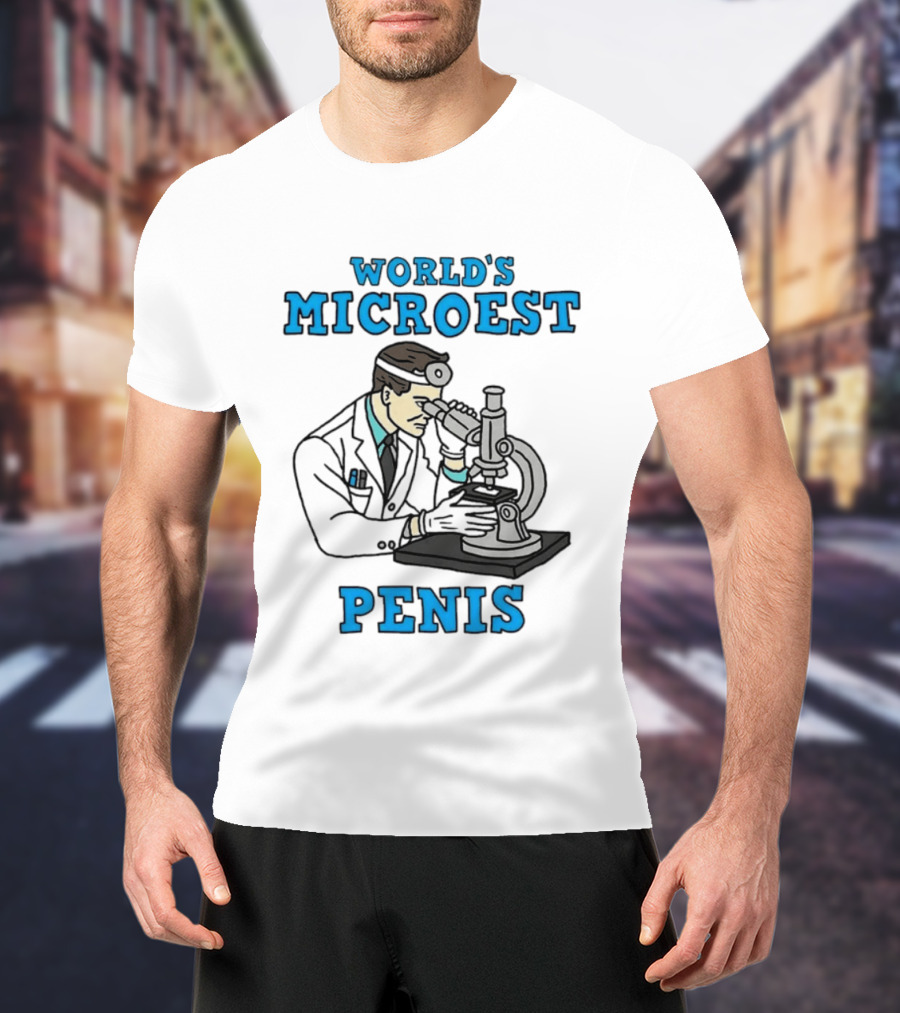 World's Microest Penis Scientist Examining Specimen With Microscope T-Shirt
